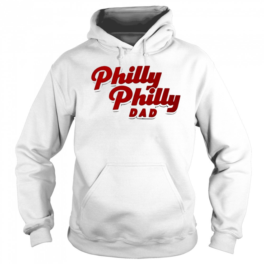 Philly Philly Dad shirt Sweatshirt