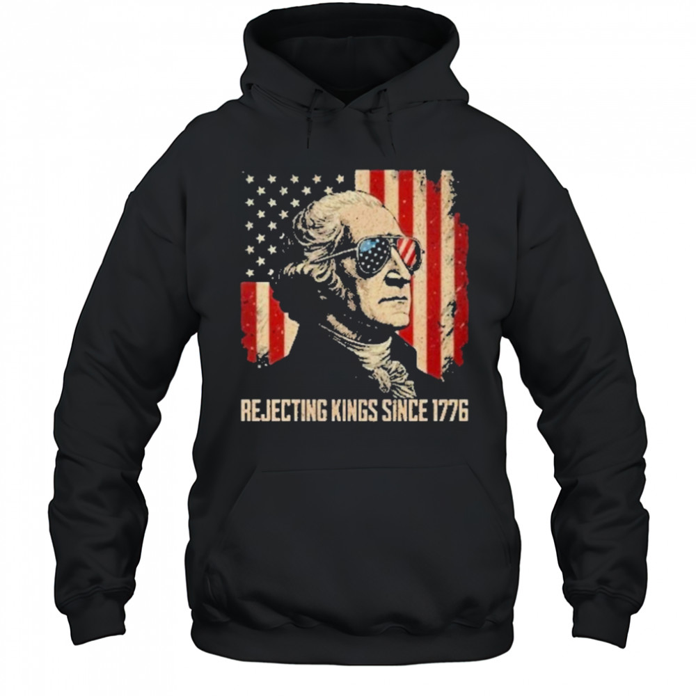Rejecting Kings Since 1776 Protest T-Shirt Hoodie