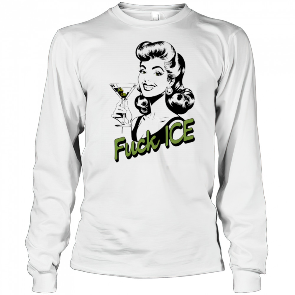 Retro Woman Fuck Ice Protest Feminist Cocktail Graphic shirt Long Sleeved