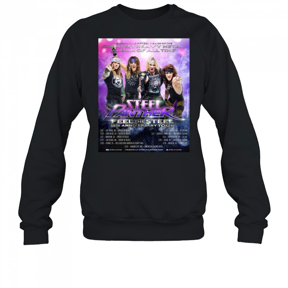 Steel Panther Reveal Final US Dates On The Feel The Steel 15TH Anniversary World Tour Shirt Sweatshirt