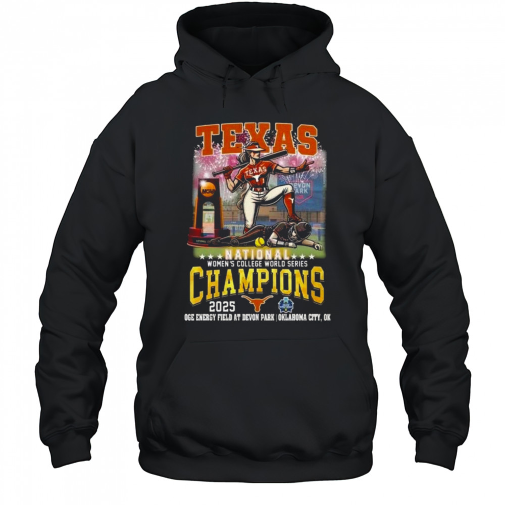 Texas Longhorns Women College World Series 2025 Champions Oge Energy Field At Devon Park Oklahoma City OK Shirt Hoodie