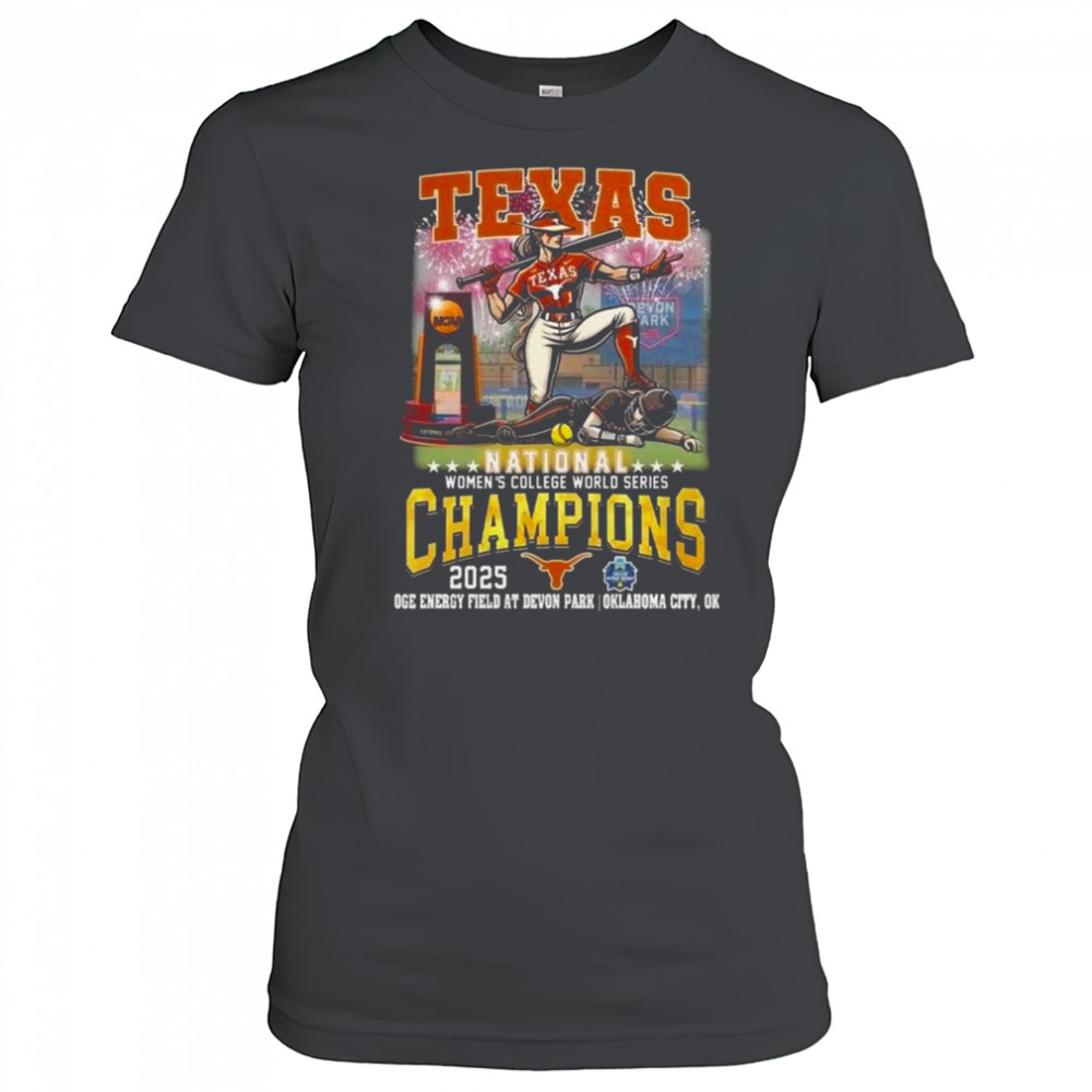 Texas Longhorns Women College World Series 2025 Champions Oge Energy Field At Devon Park Oklahoma City OK Shirt Women's T-shirt