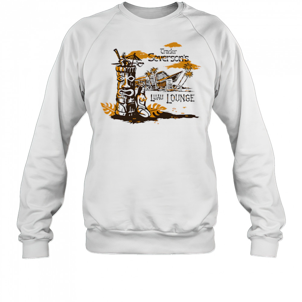 Trader Severson’s Luau Lounge vintage shirt Sweatshirt
