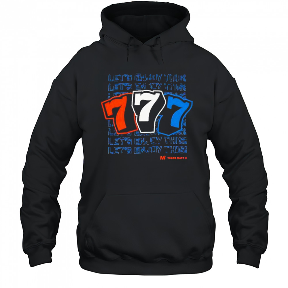 Vegas Matt Lets Enjoy This T-Shirt Hoodie