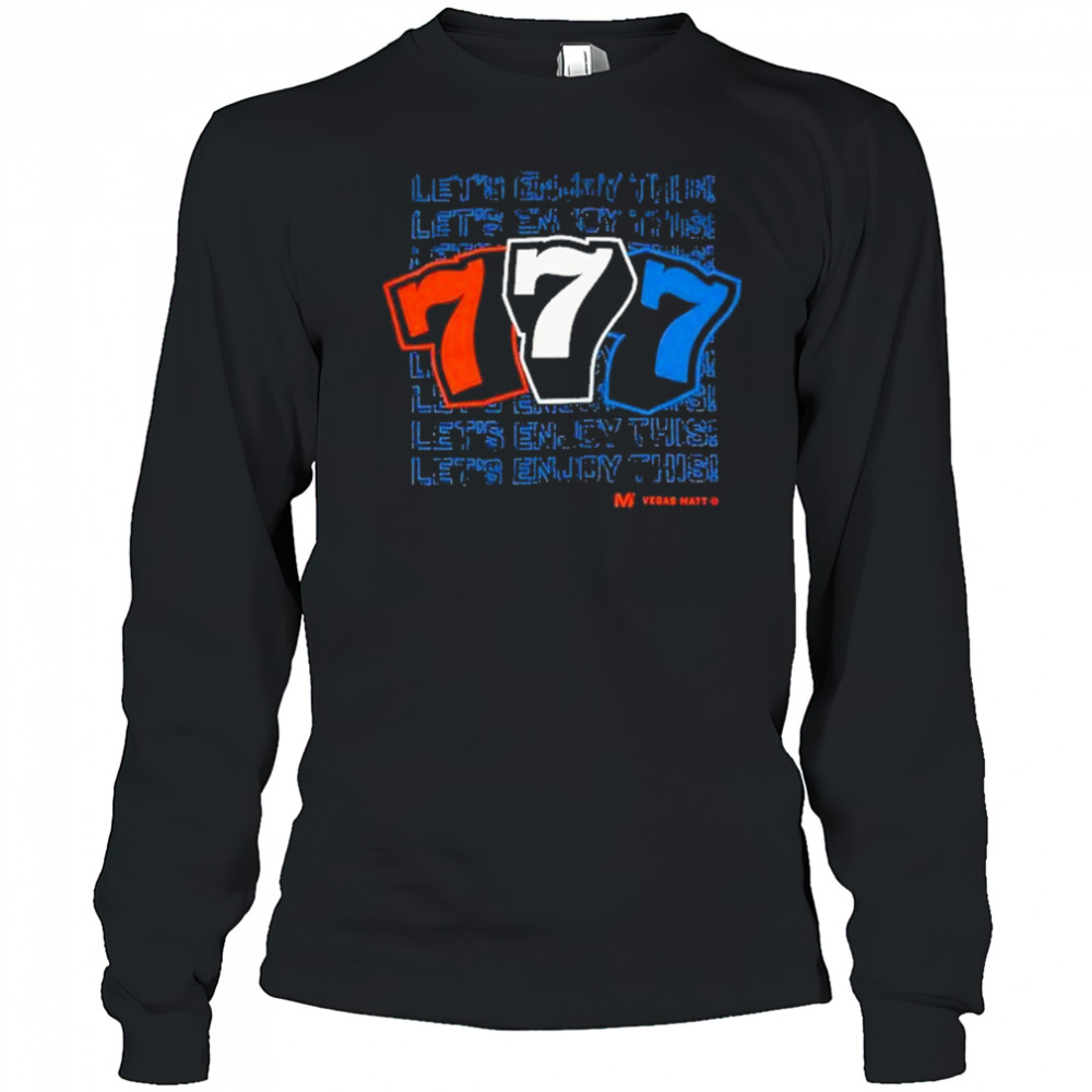Vegas Matt Lets Enjoy This T-Shirt Long Sleeved