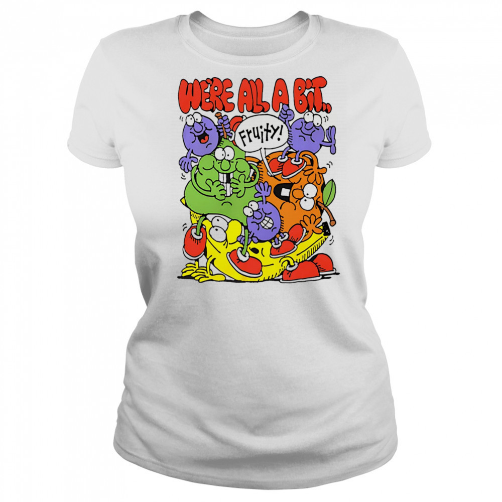 We’re all a bit fruity shirt Women's T-shirt