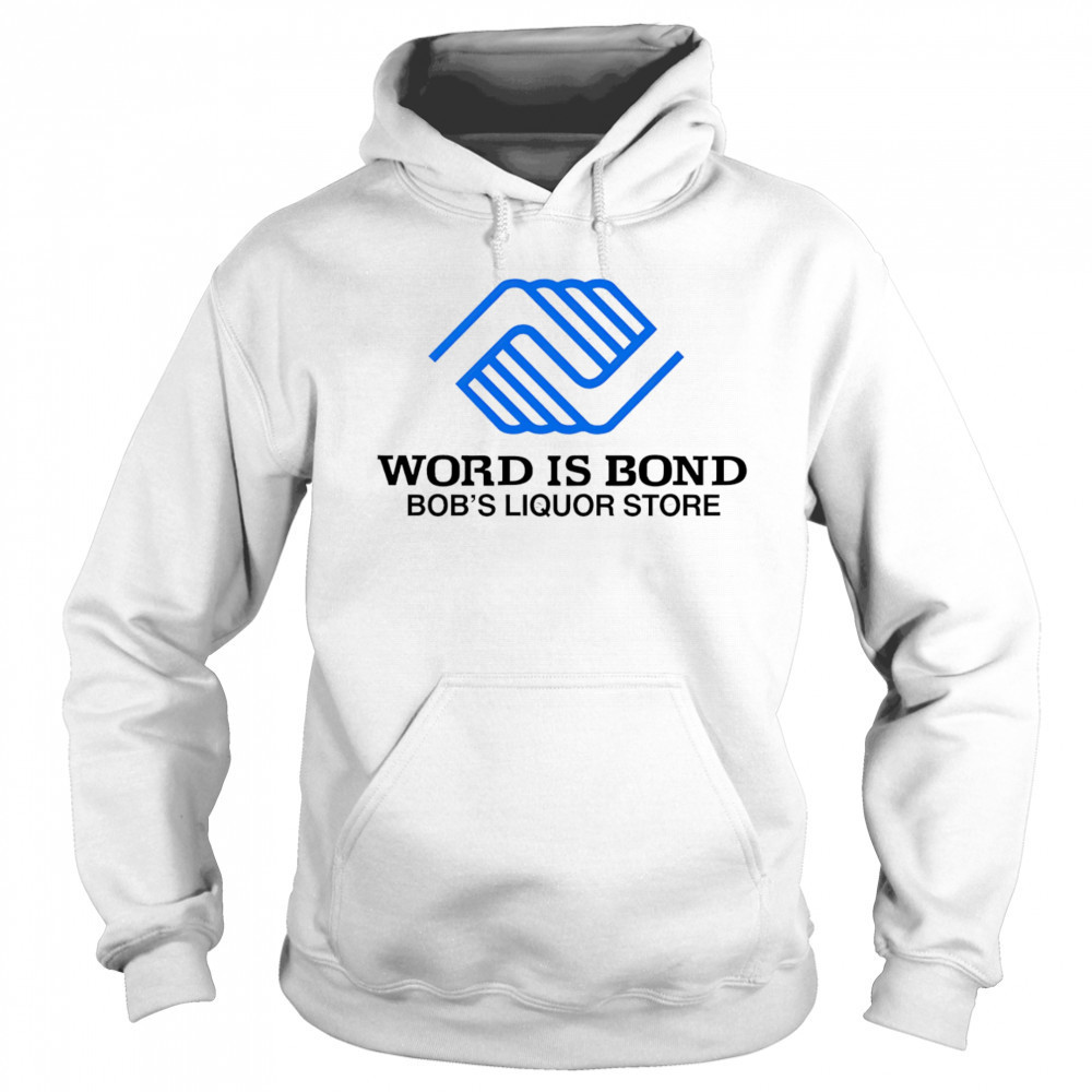 Word is bond shirt Sweatshirt