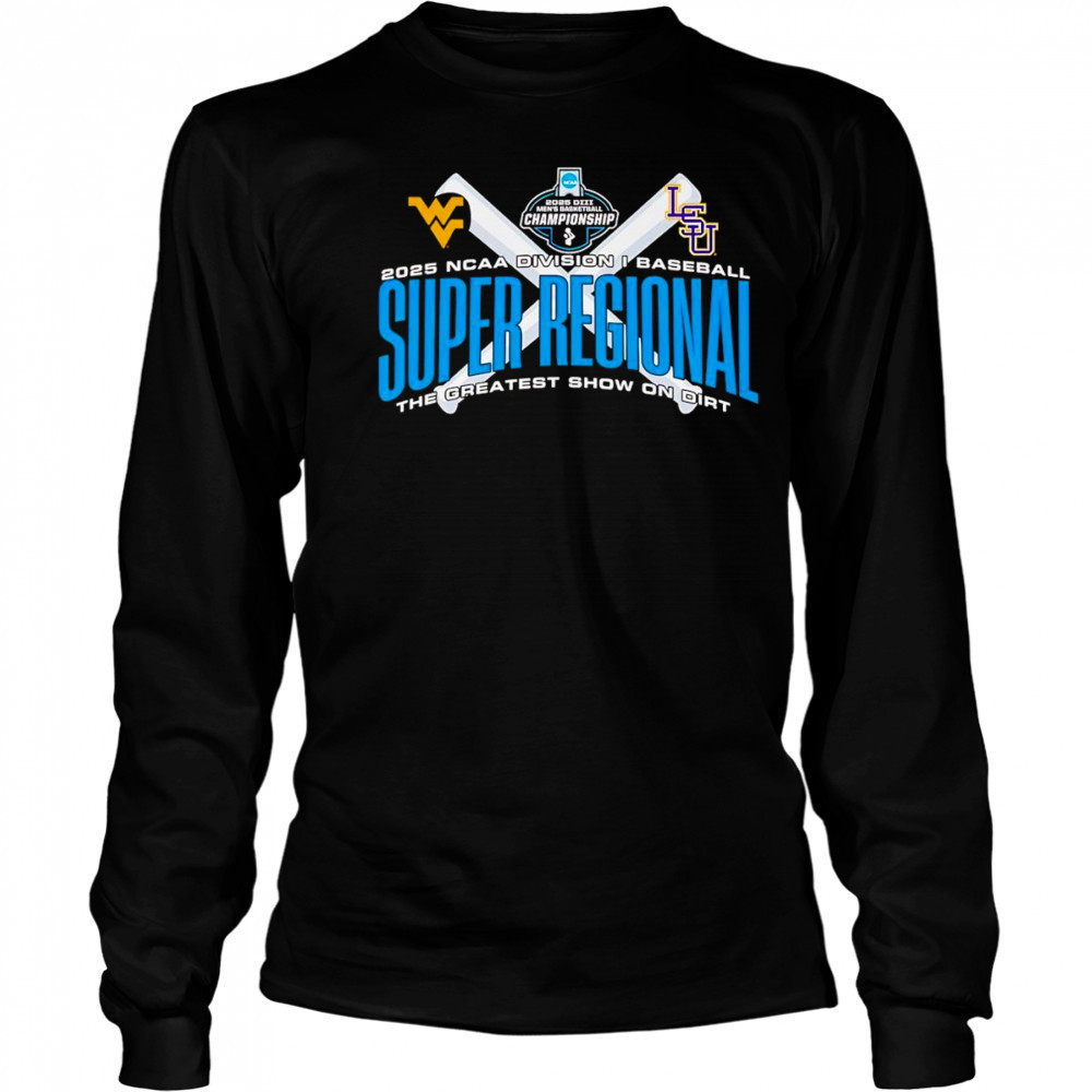2025 NCAA Division I Baseball Super Regional the greatest show on dirt shirt Long Sleeved