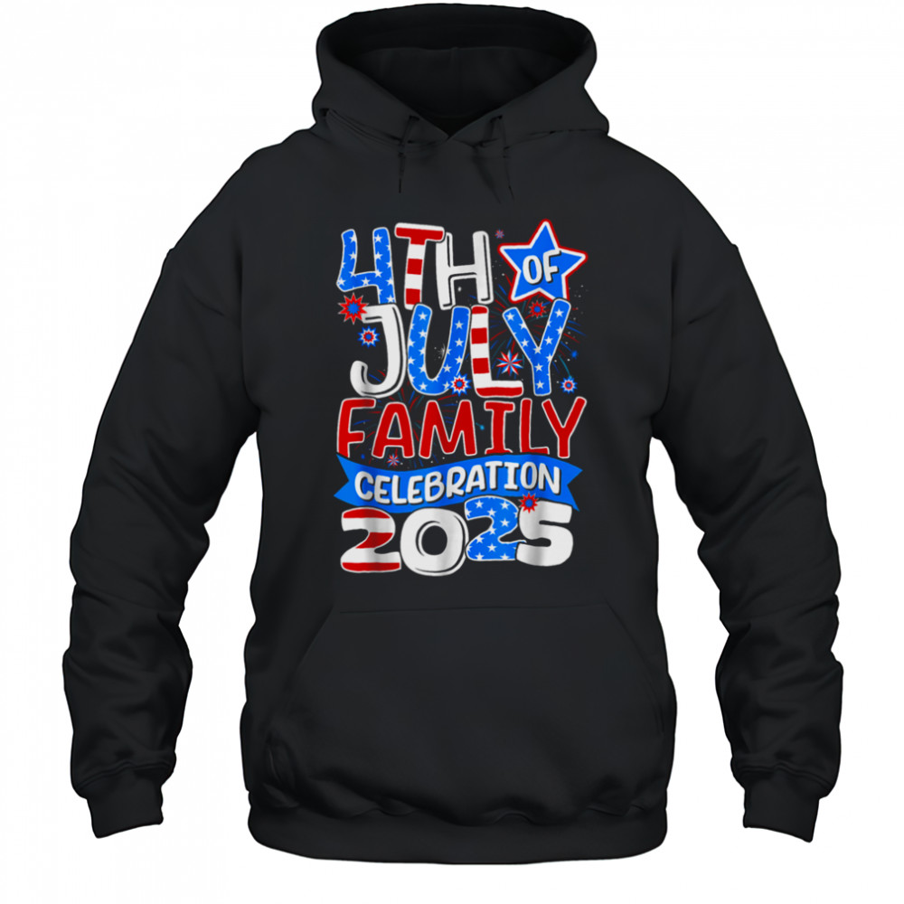 4th Of July Family Celebration 2025 Family Matching Group T Shirt Hoodie