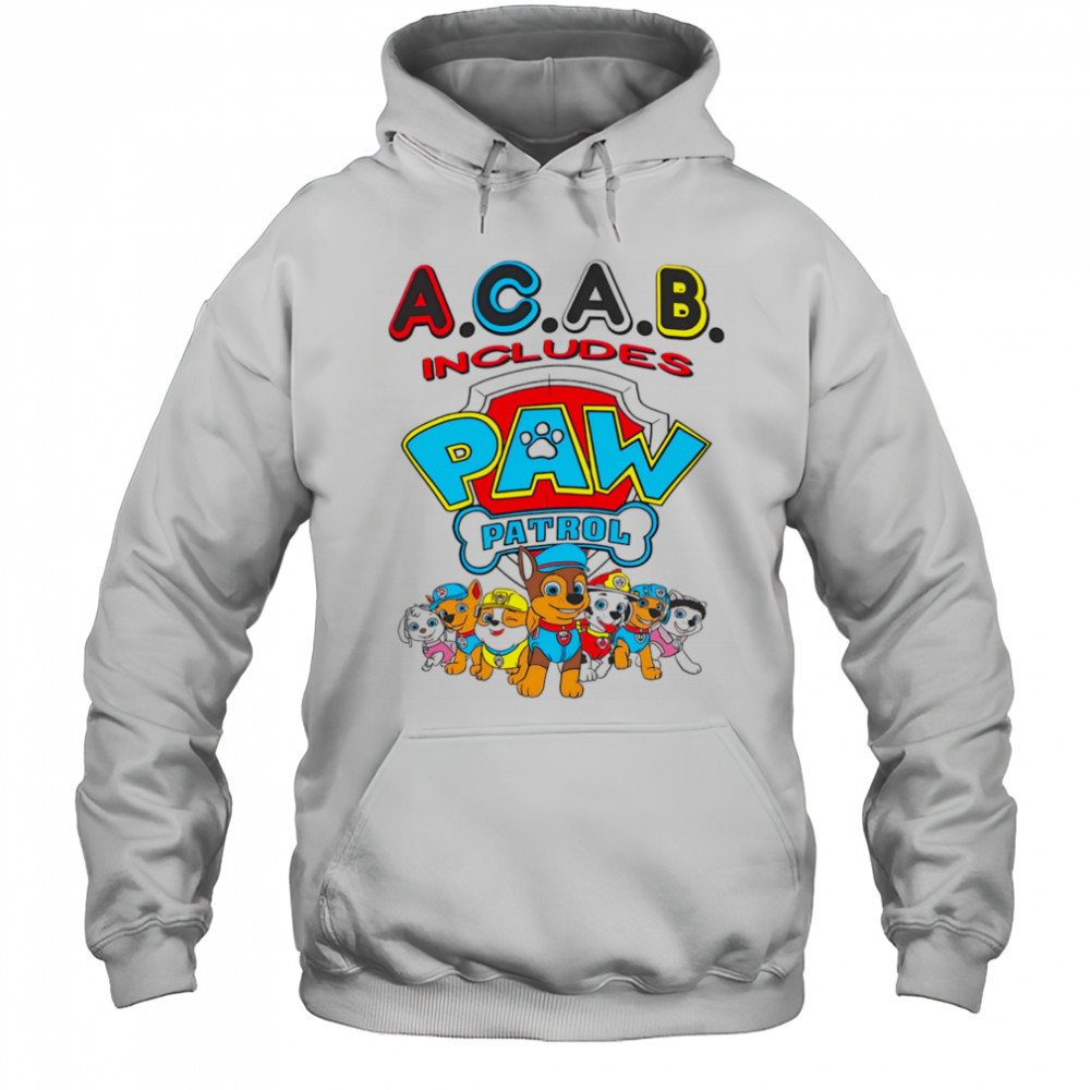 Acab includes paw patrol shirt Hoodie