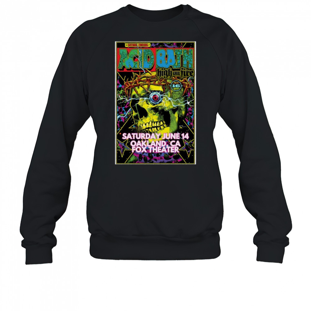 Acid Bath 2025 Oakland CA Poster T-Shirt Sweatshirt