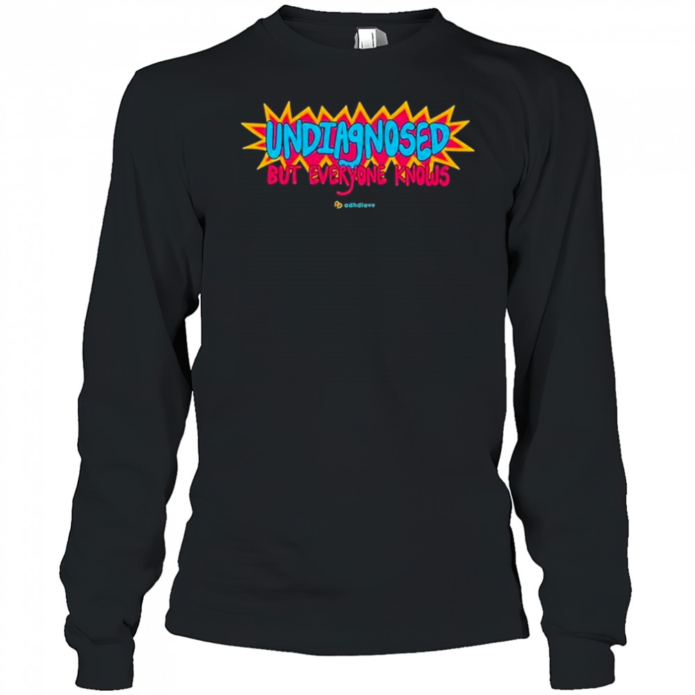Adhd Love Undiagnosed T-Shirt Long Sleeved
