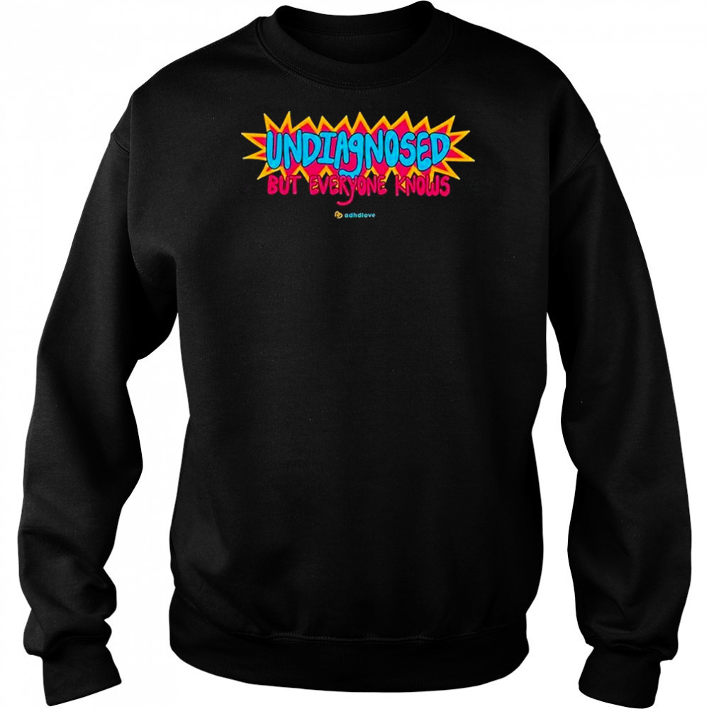 Adhd Love Undiagnosed T-Shirt Hoodie
