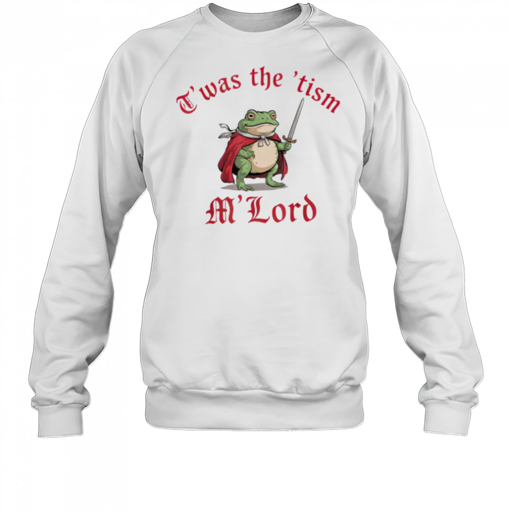 Autism Awareness Support Twas The Tism M Lord Autistic T Shirt Sweatshirt