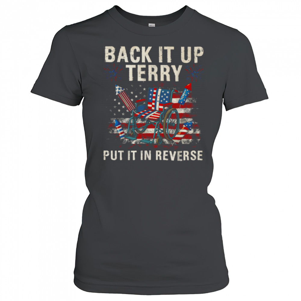 Back It Up Terry Put It In Reverse Funny 4th of July T Shirt Women's T-shirt