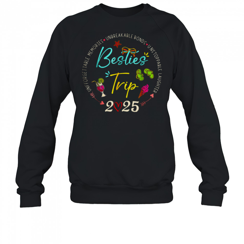 Besties Trip 2025 Memories Girl Trip Friends Vacation Retro T Shirt Sweatshirt