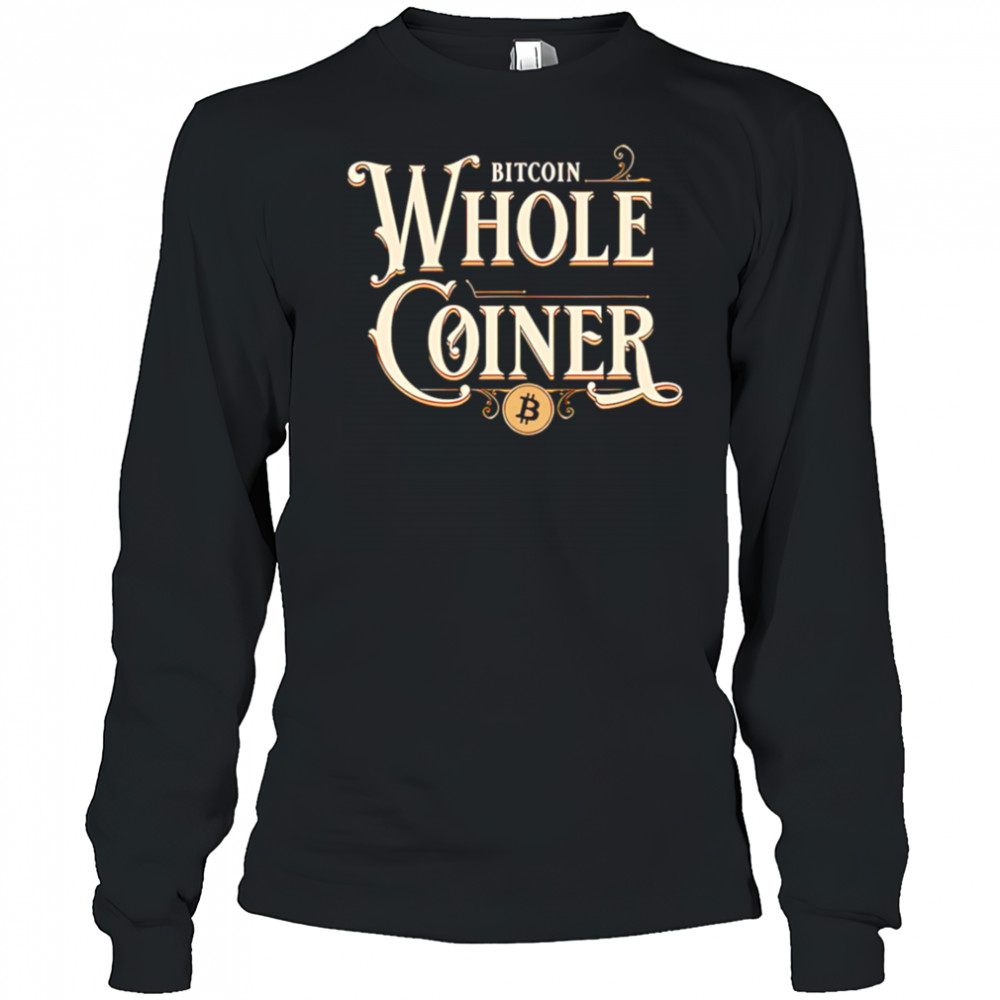 Bitcoin whole coiner shirt Long Sleeved