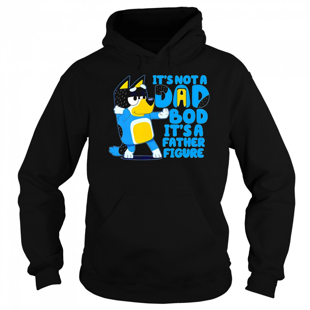 Bluey it’s not a Dad bod its a father figure shirt Sweatshirt
