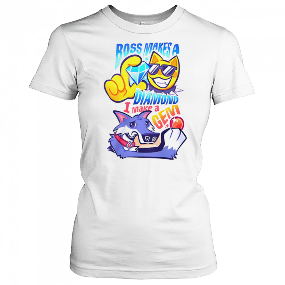 Boss makes a diamond I make a gem shirt Women's T-shirt