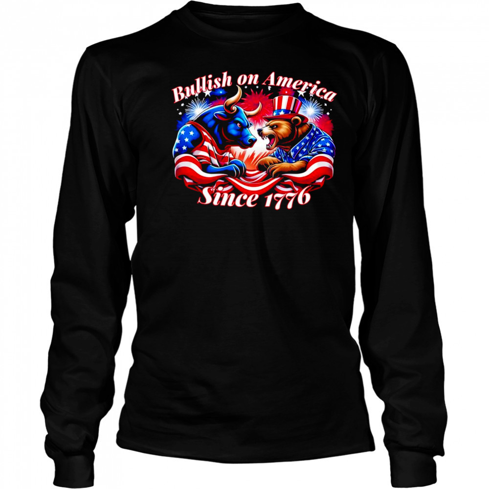 Bullish on America since 1776 shirt Long Sleeved