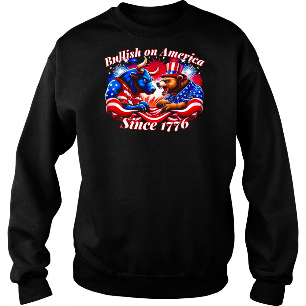 Bullish on America since 1776 shirt Hoodie