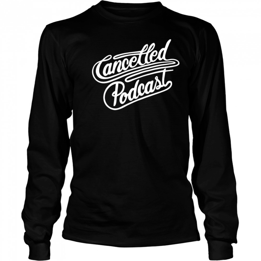 Cancelled podcast lasso shirt Long Sleeved