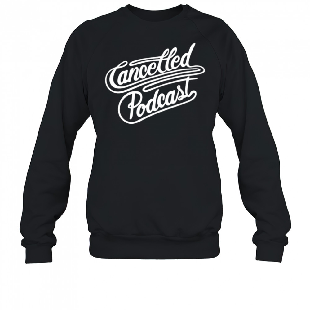 Cancelled podcast lasso shirt Sweatshirt