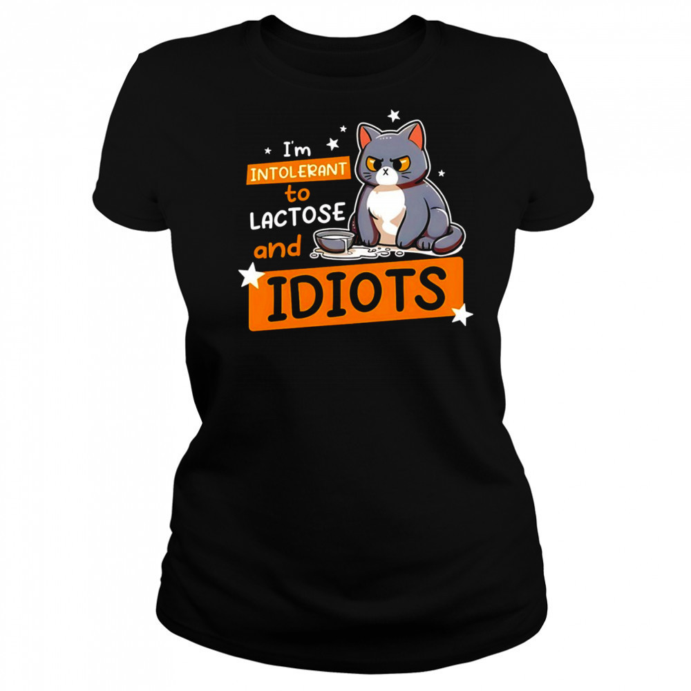 Cat I’m intolerant to lactose and idiots shirt Women's T-shirt