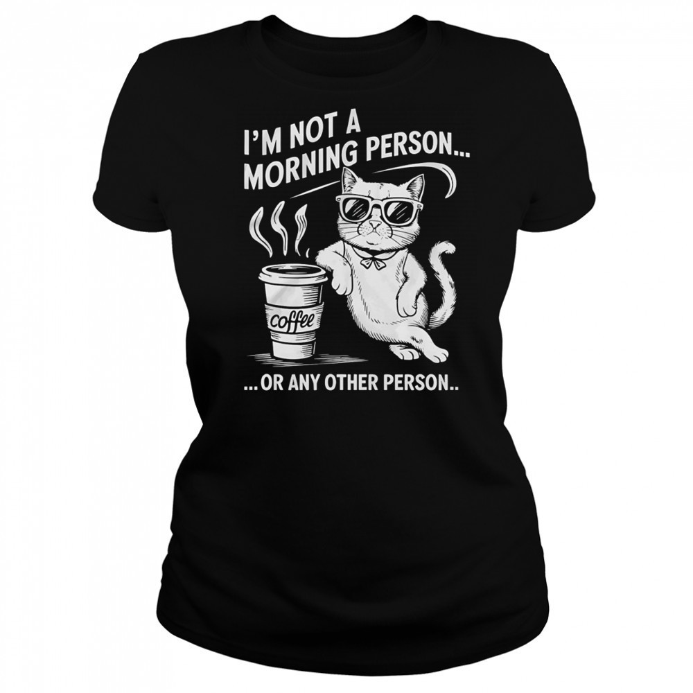 Cat I’m not a morning person or any other person shirt Women's T-shirt