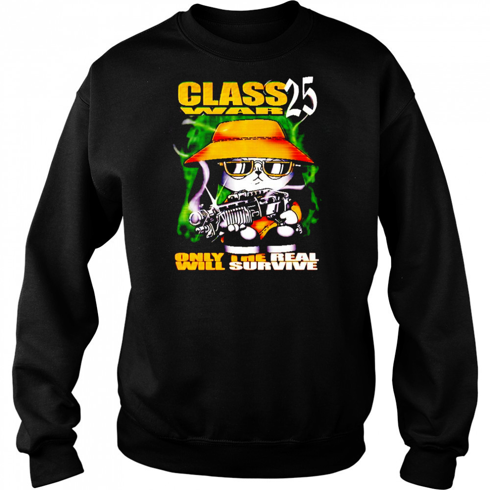 Class War 25 only the real will survive shirt Hoodie