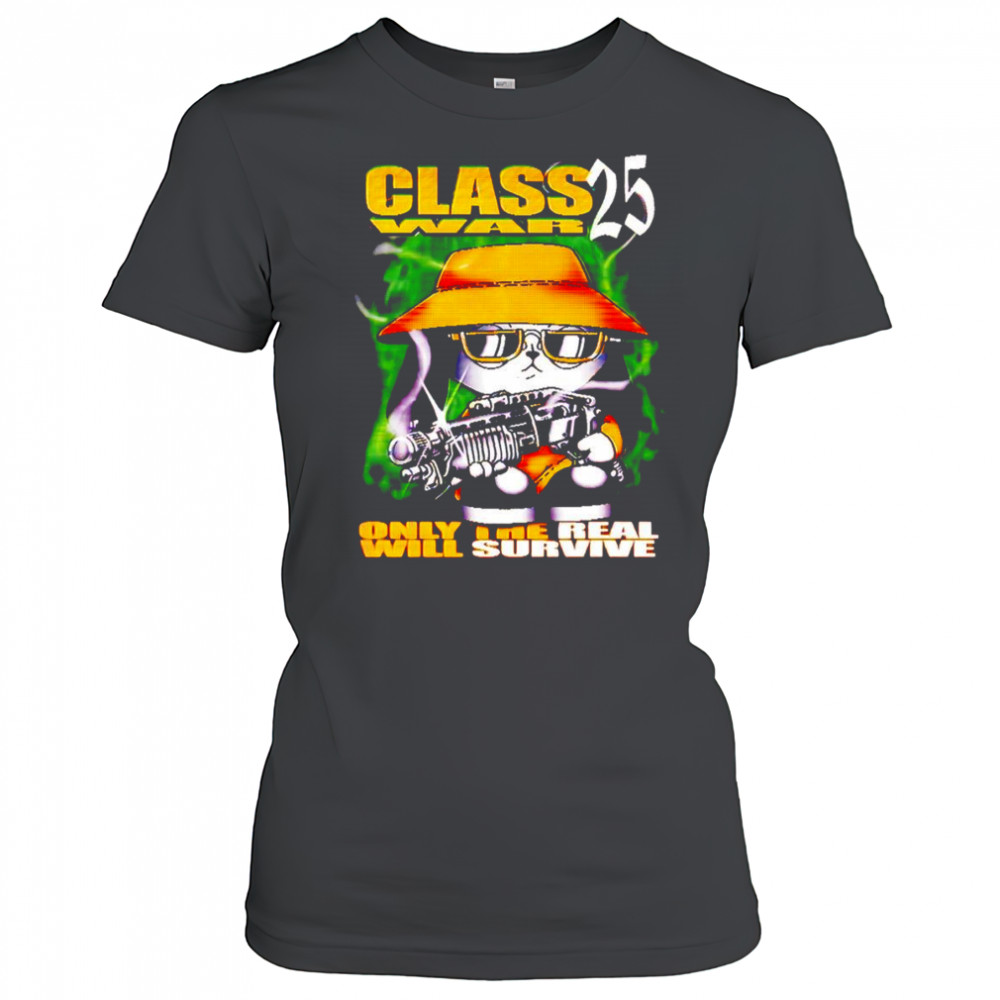 Class War 25 only the real will survive shirt Women's T-shirt