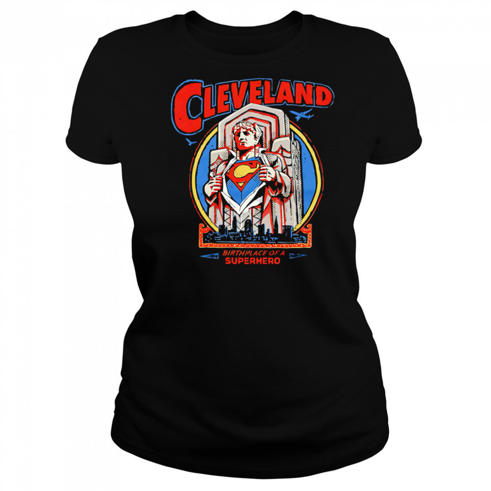 Cleveland Birthplace Of A Superhero shirt Women's T-shirt