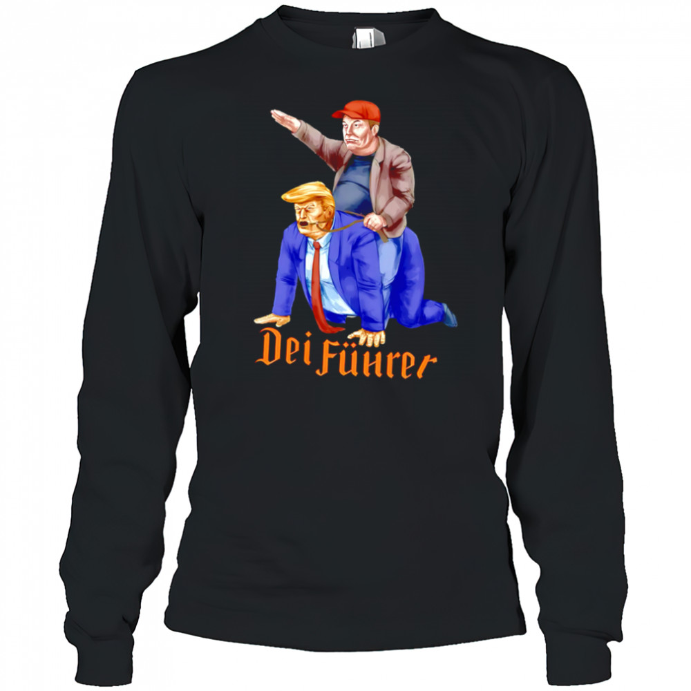 DEI Fuhrer Trump and Musk meme shirt Long Sleeved