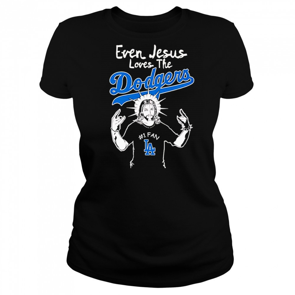 Even Jesus loves the Los Angeles Dodgers shirt Women's T-shirt