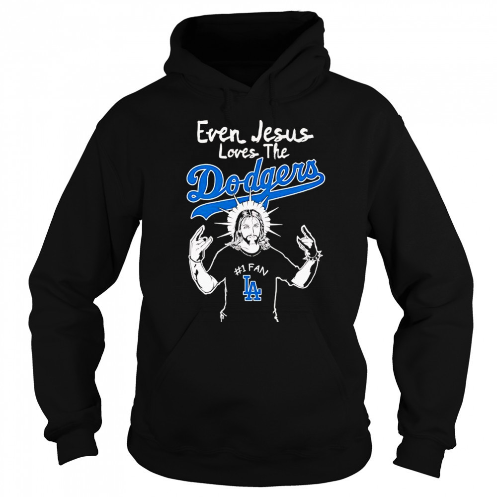 Even Jesus loves the Los Angeles Dodgers shirt Sweatshirt