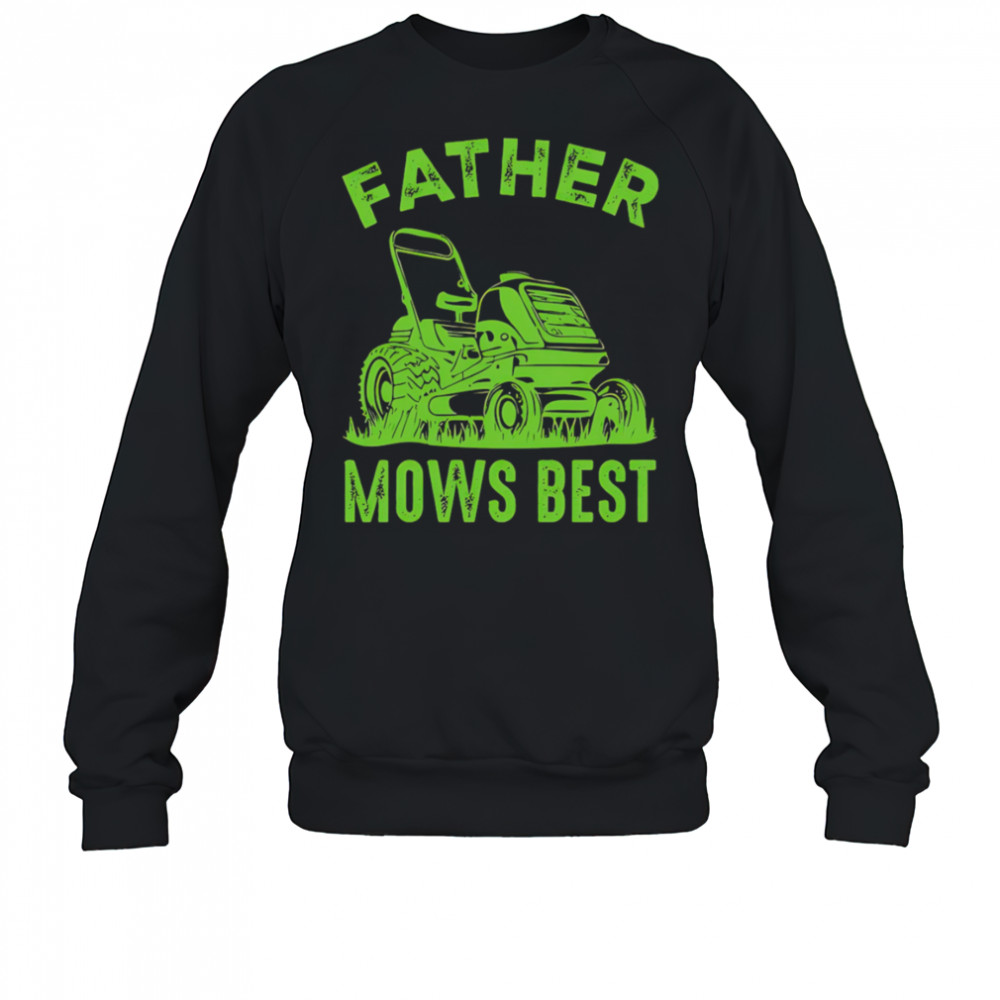 Father Mows Best Retro shirt Sweatshirt