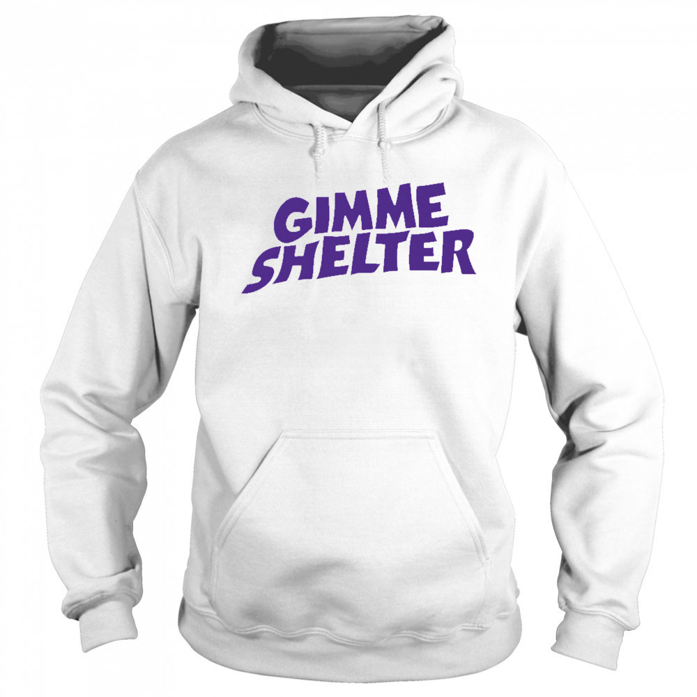 Gimme Shelter shirt Sweatshirt