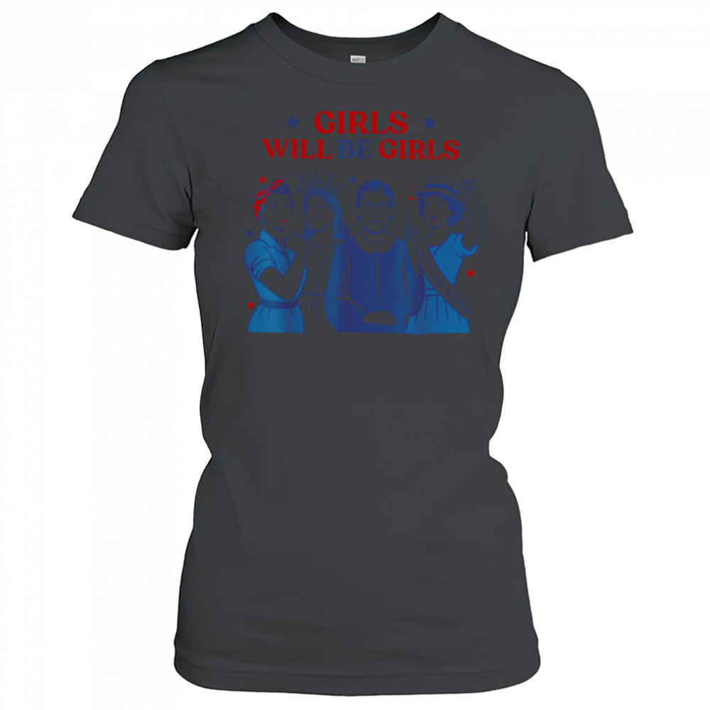 Girl Will be Girls Patriotic Feminist 4th of July Womens T Shirt Women's T-shirt