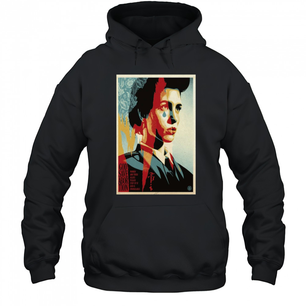 God Save Abortion Signed Poster T-Shirt Hoodie