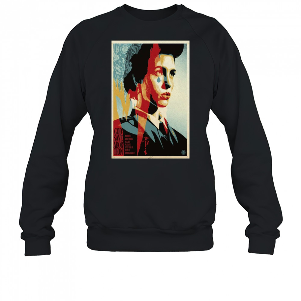 God Save Abortion Signed Poster T-Shirt Sweatshirt