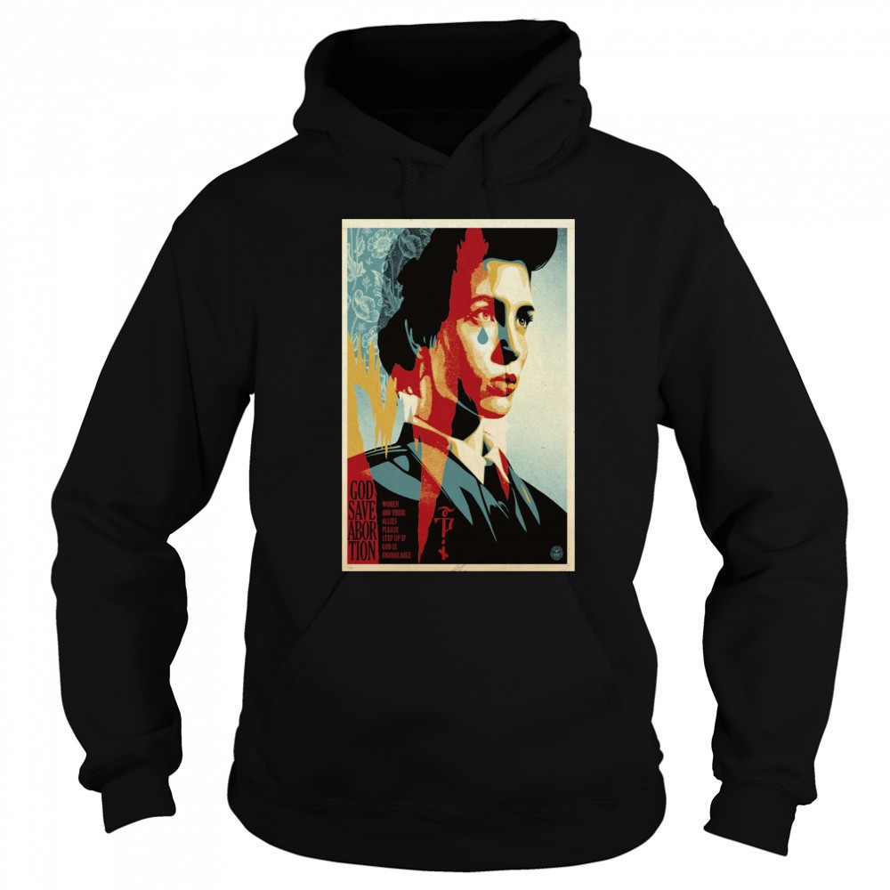 God Save Abortion Signed Poster T-Shirt Sweatshirt