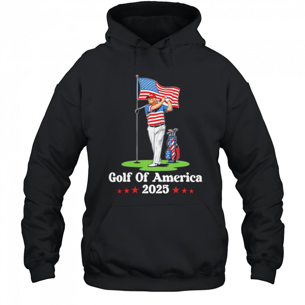 Golf Of America 2025 Trump shirt Hoodie