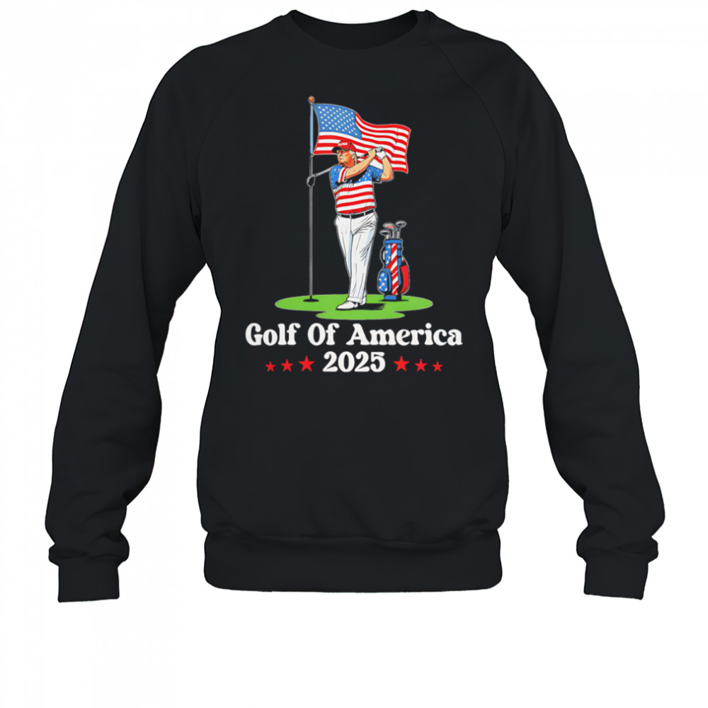 Golf Of America 2025 Trump shirt Sweatshirt