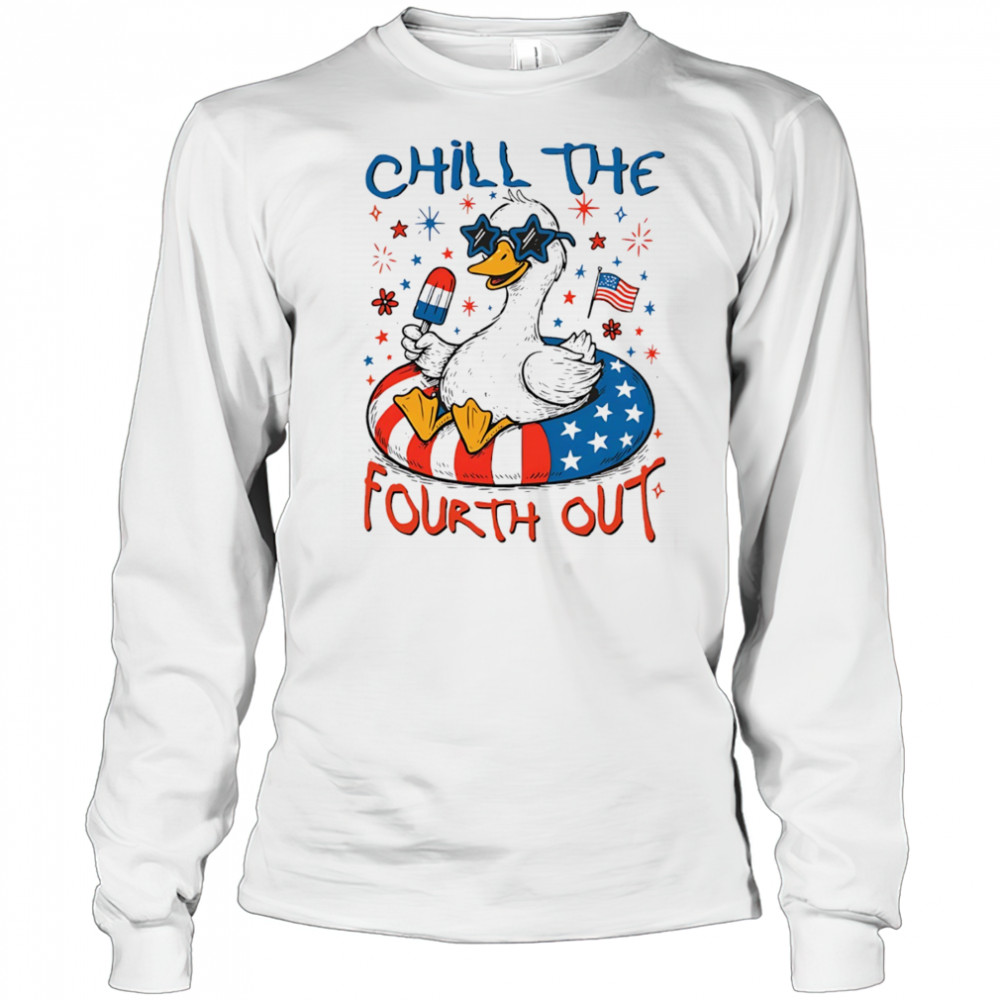 Goose chill the fourth out 4th of July American flag shirt Long Sleeved