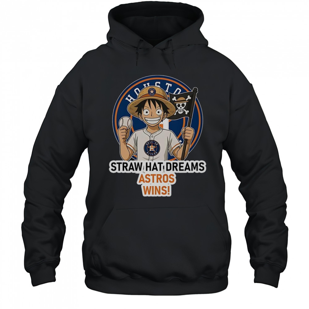 Houston Astros Monkey D. Luffy Straw Hat Dreams Wins T-Shirt Hoodie
