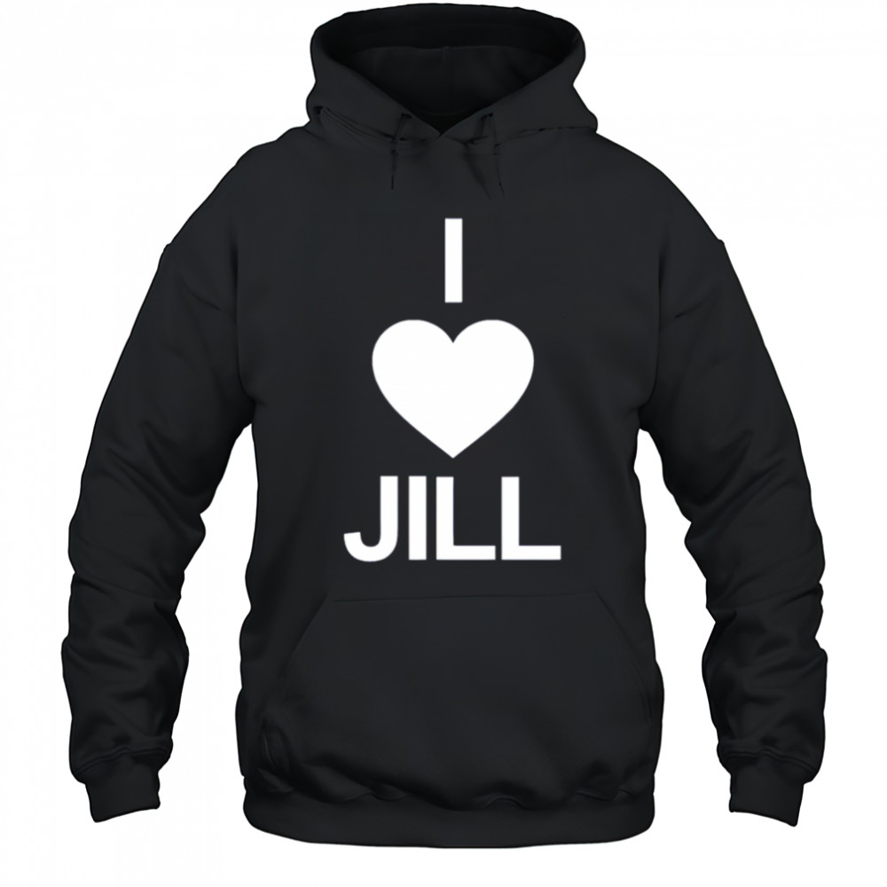 I Love Jill shirt Hoodie