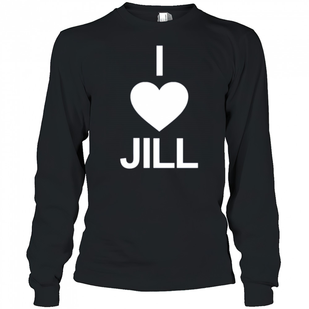 I Love Jill shirt Long Sleeved