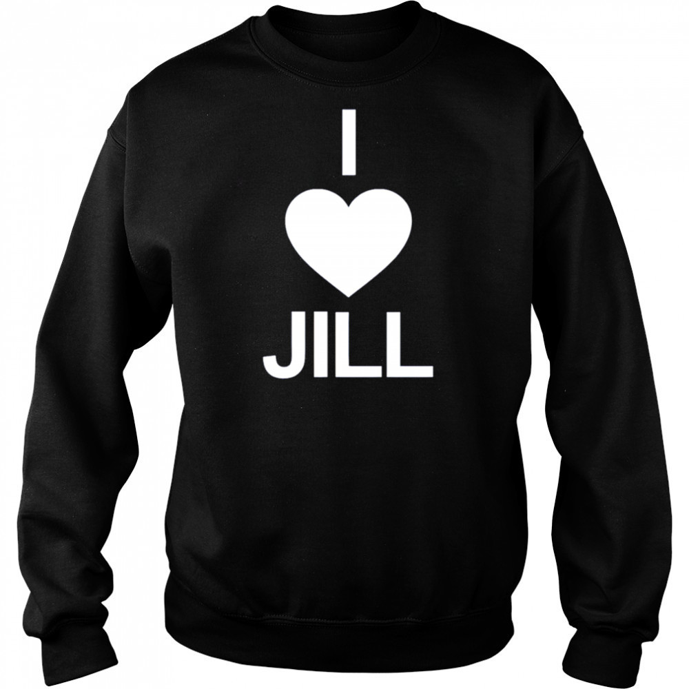 I Love Jill shirt Hoodie