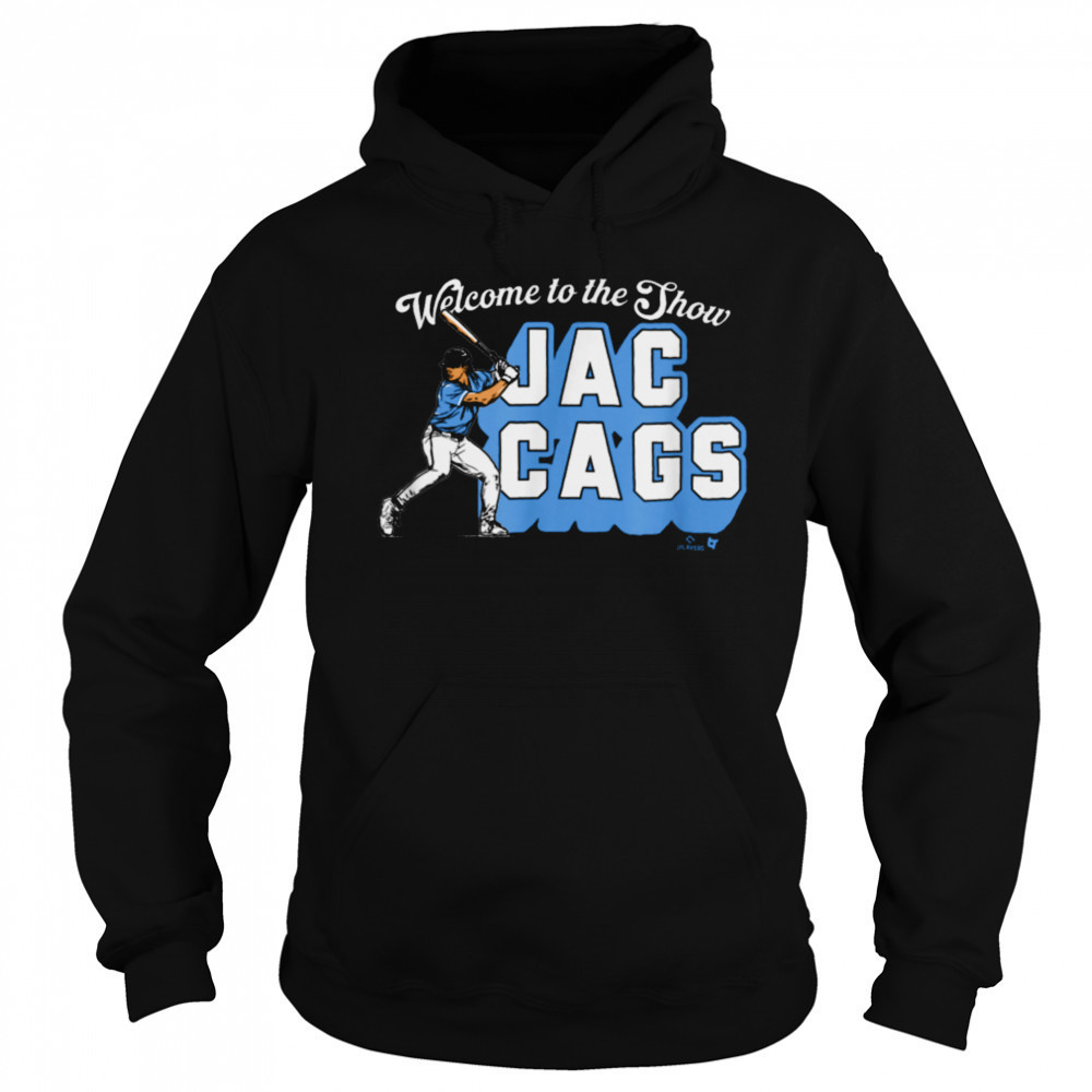 Jac Caglianone Welcome to The Show Jac Cags KC Baseball T Shirt Sweatshirt