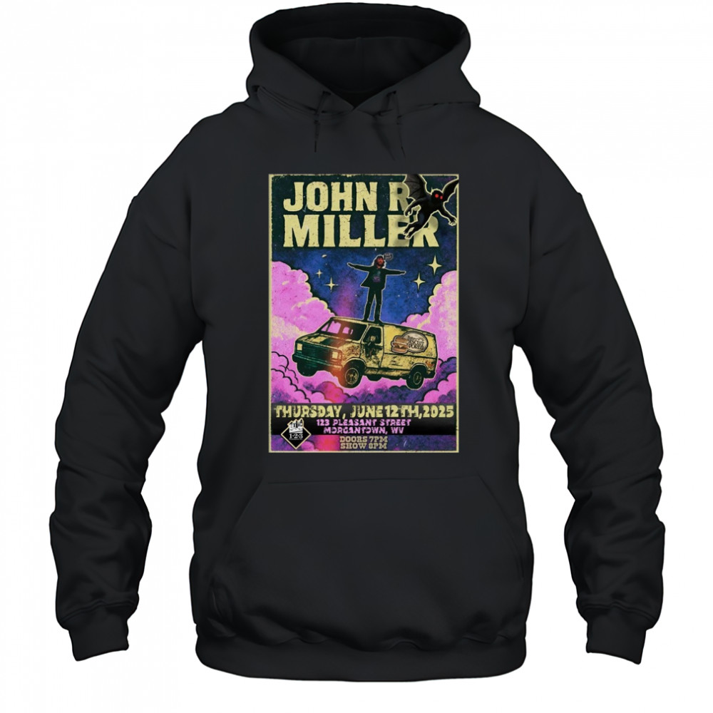 John R Miller 6-12-2025 Morgantown WV Poster T-Shirt Hoodie